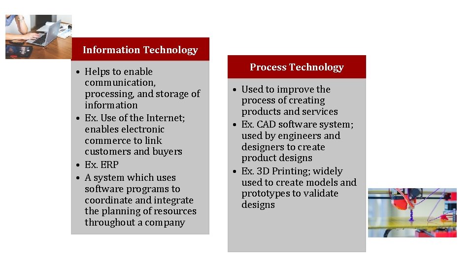 Information Technology • Helps to enable communication, processing, and storage of information • Ex.