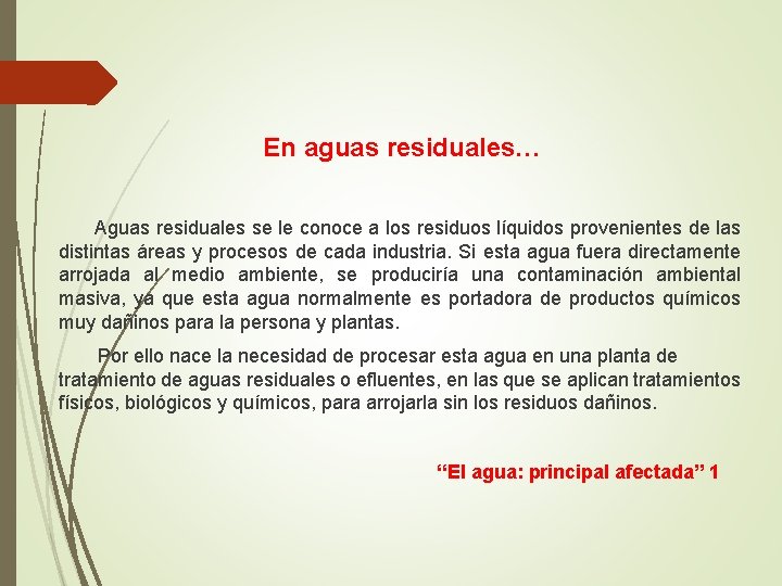 En aguas residuales… Aguas residuales se le conoce a los residuos líquidos provenientes de