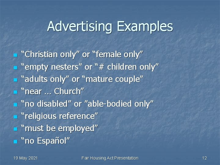 Advertising Examples n n n n “Christian only” or “female only” “empty nesters” or