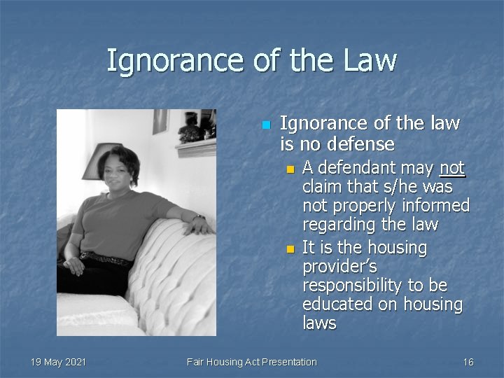 Ignorance of the Law n Ignorance of the law is no defense n n