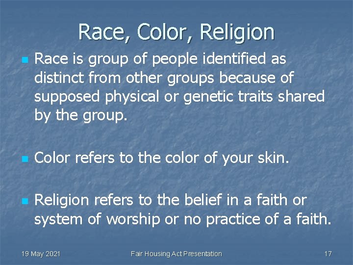 Race, Color, Religion n Race is group of people identified as distinct from other