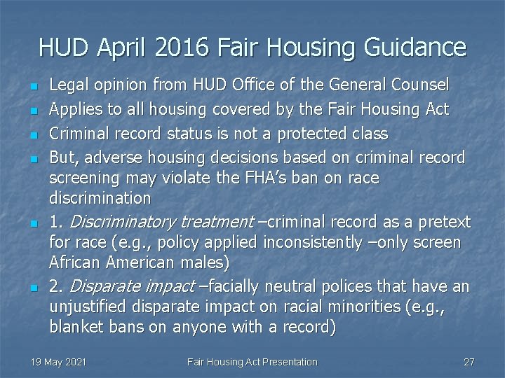 HUD April 2016 Fair Housing Guidance n n n Legal opinion from HUD Office