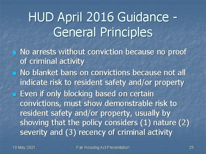 HUD April 2016 Guidance General Principles n n n No arrests without conviction because