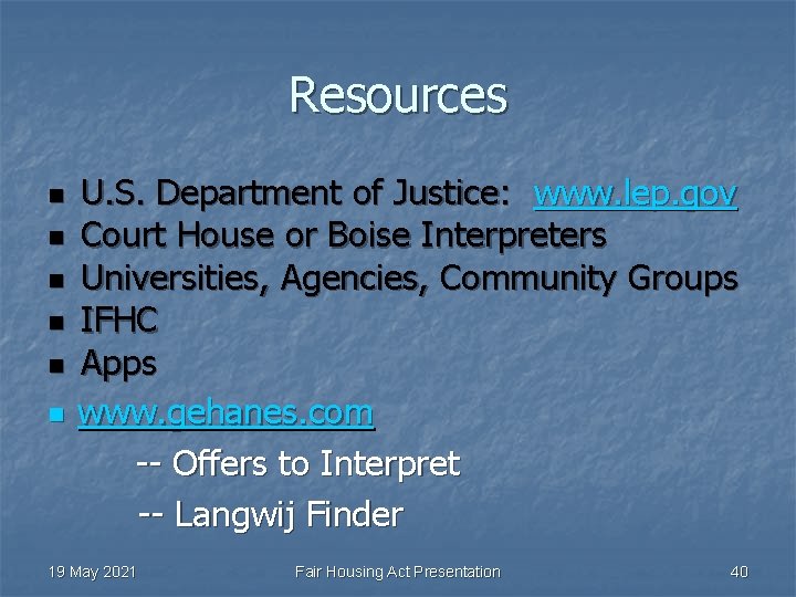 Resources n n n U. S. Department of Justice: www. lep. gov Court House