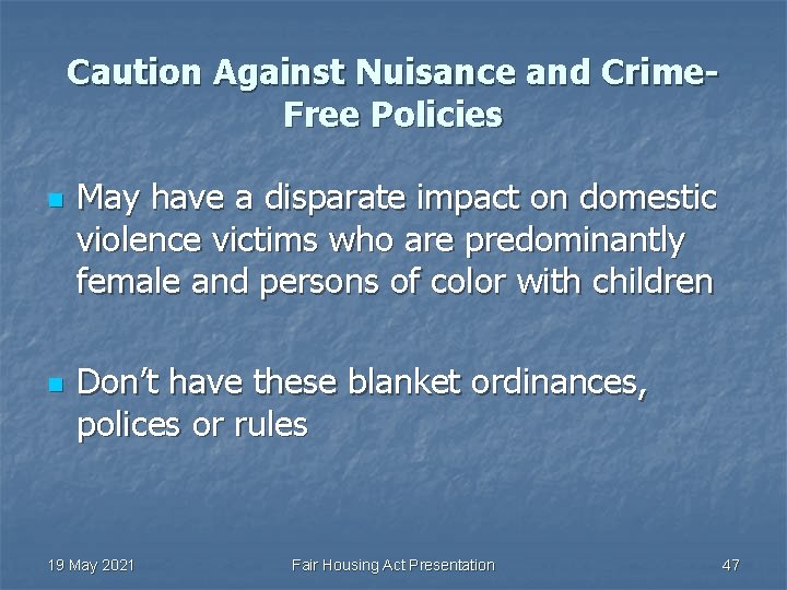 Caution Against Nuisance and Crime. Free Policies n n May have a disparate impact