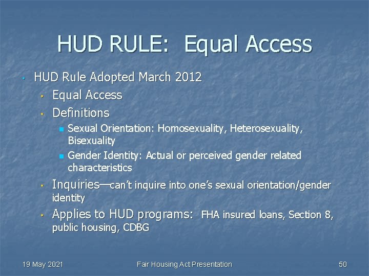 HUD RULE: Equal Access • HUD Rule Adopted March 2012 • Equal Access •