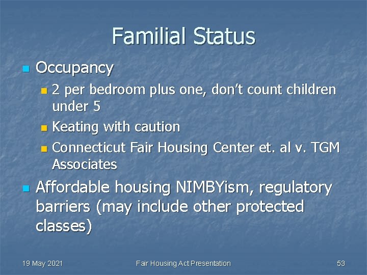 Familial Status n Occupancy 2 per bedroom plus one, don’t count children under 5