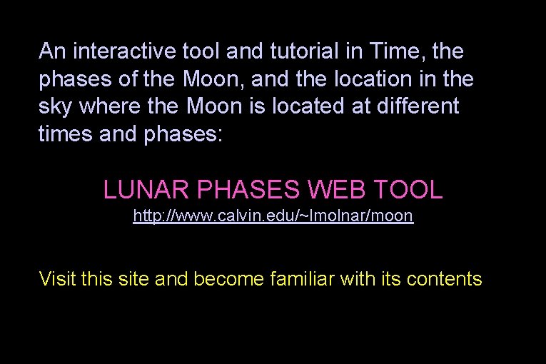 An interactive tool and tutorial in Time, the phases of the Moon, and the