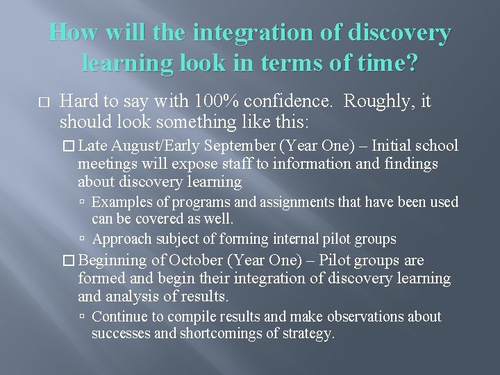 How will the integration of discovery learning look in terms of time? � Hard