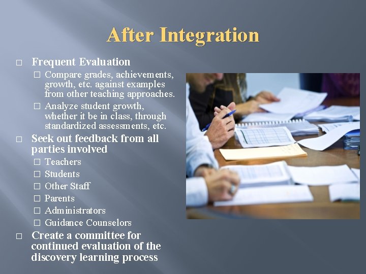 After Integration � Frequent Evaluation Compare grades, achievements, growth, etc. against examples from other