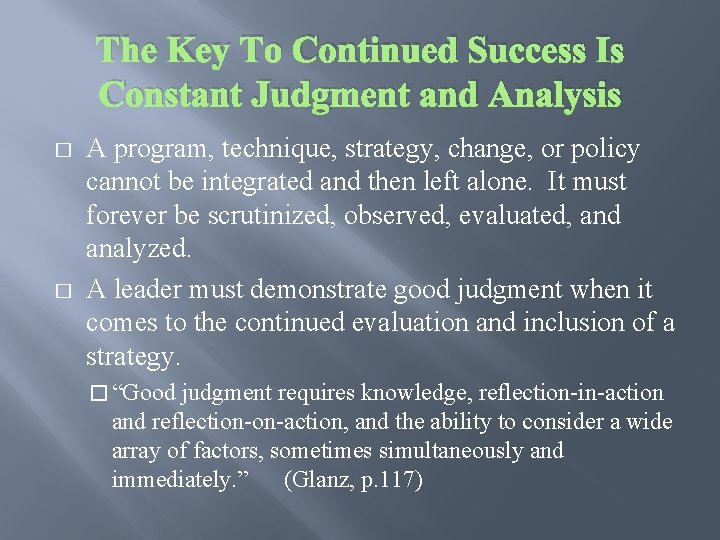 The Key To Continued Success Is Constant Judgment and Analysis � � A program,