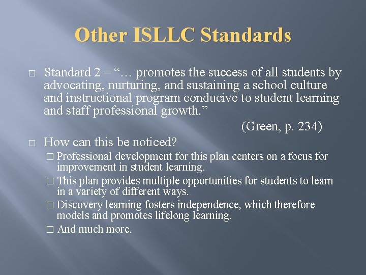 Other ISLLC Standards � � Standard 2 – “… promotes the success of all