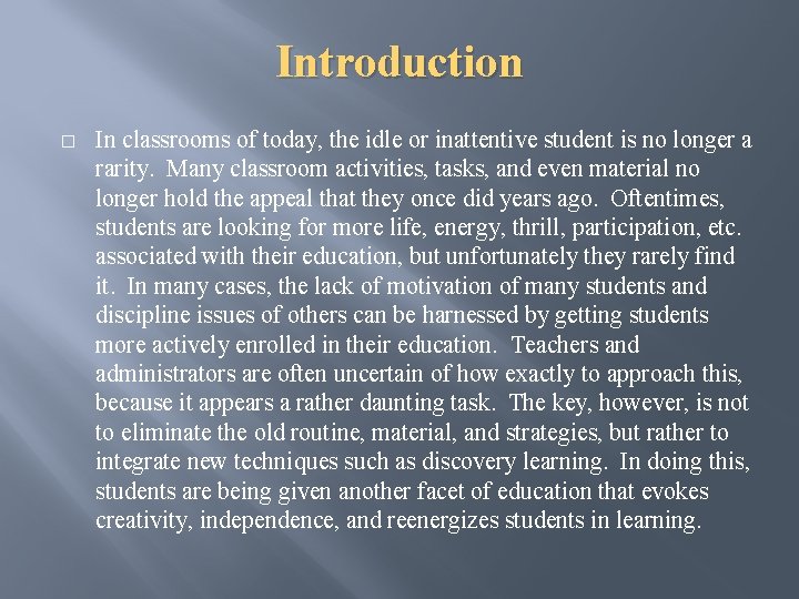 Introduction � In classrooms of today, the idle or inattentive student is no longer