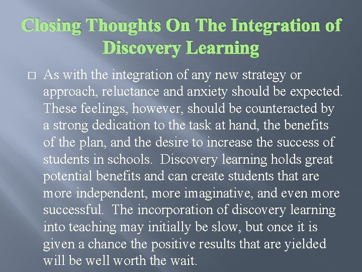 Closing Thoughts On The Integration of Discovery Learning � As with the integration of