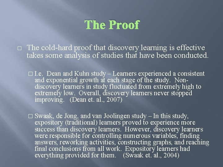 The Proof � The cold-hard proof that discovery learning is effective takes some analysis