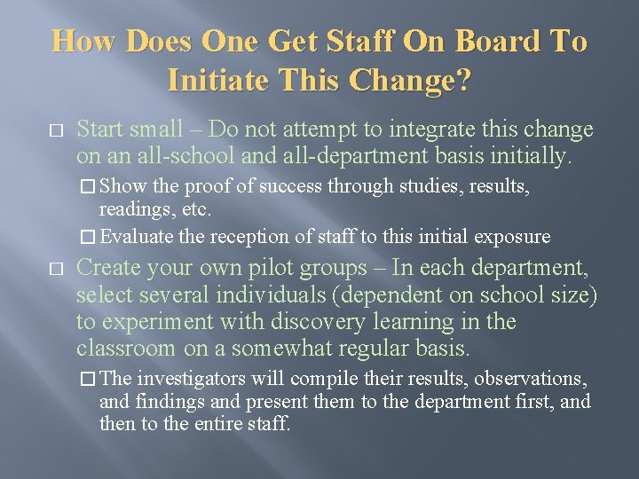 How Does One Get Staff On Board To Initiate This Change? � Start small