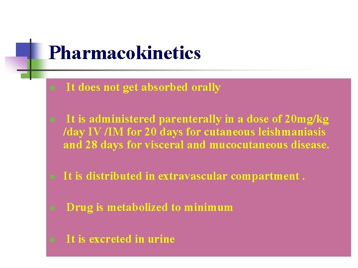 Pharmacokinetics n n n It does not get absorbed orally It is administered parenterally