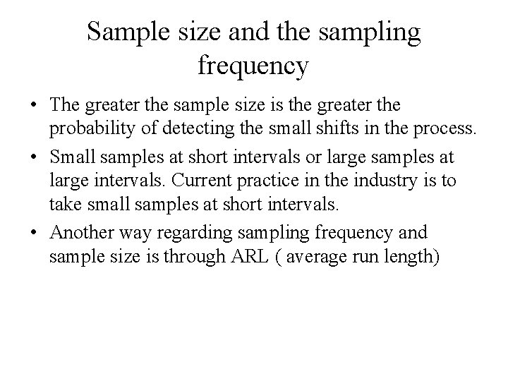 Sample size and the sampling frequency • The greater the sample size is the