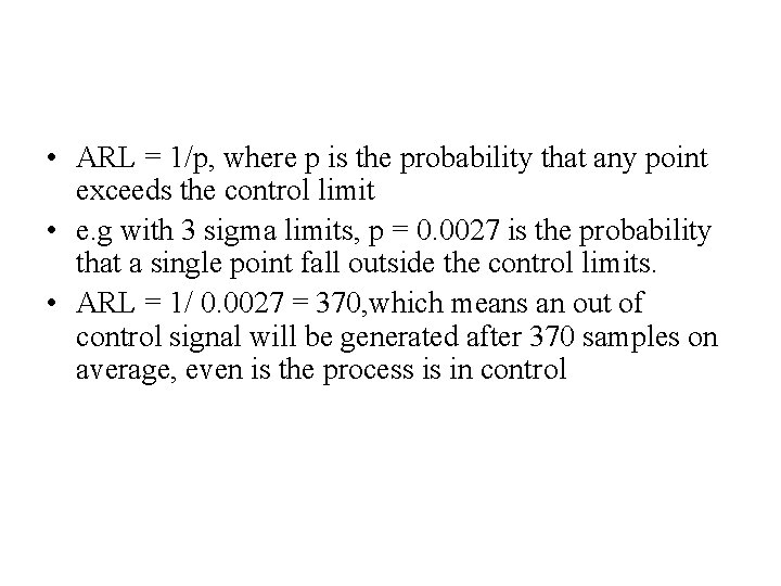  • ARL = 1/p, where p is the probability that any point exceeds