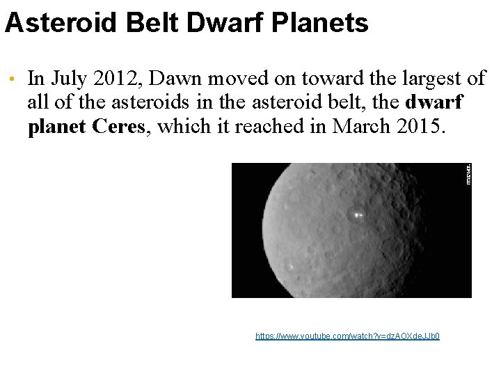 Asteroid Belt Dwarf Planets • In July 2012, Dawn moved on toward the largest