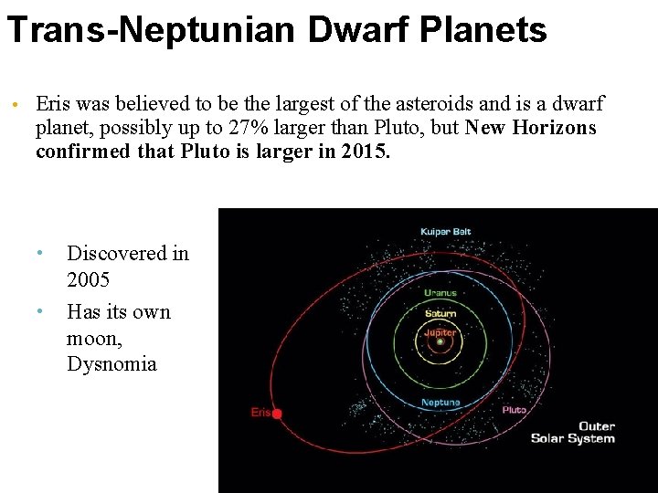 Trans-Neptunian Dwarf Planets • Eris was believed to be the largest of the asteroids