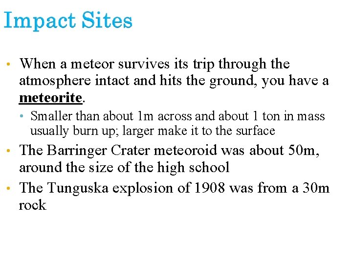  • When a meteor survives its trip through the atmosphere intact and hits