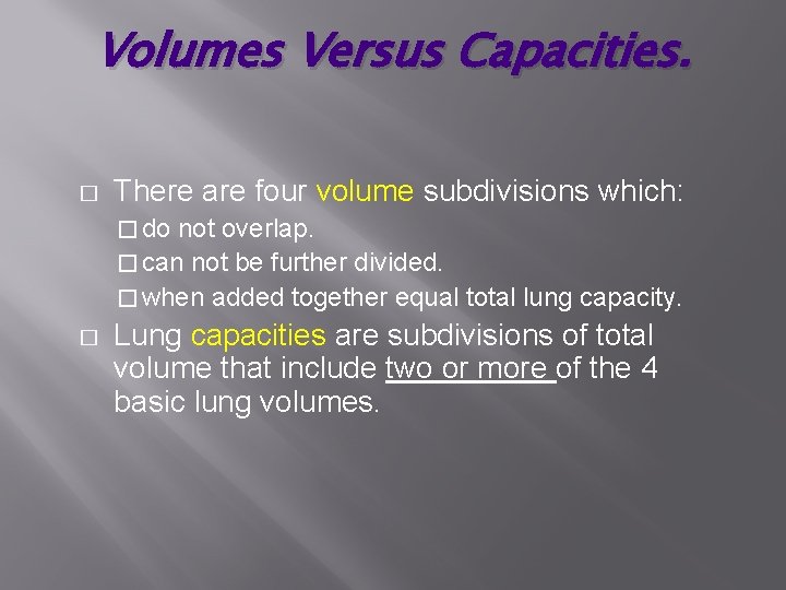 Volumes Versus Capacities. � There are four volume subdivisions which: � do not overlap.