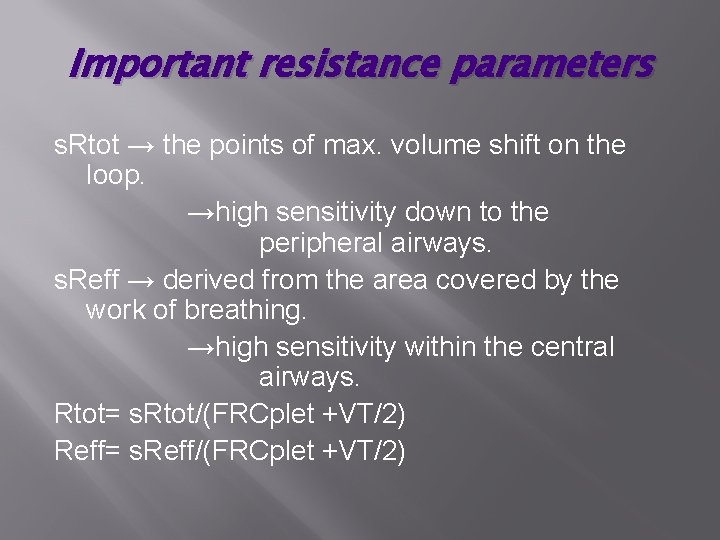 Important resistance parameters s. Rtot → the points of max. volume shift on the