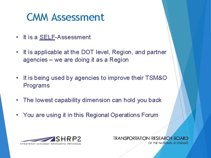 CMM Assessment • It is a SELF-Assessment • It is applicable at the DOT