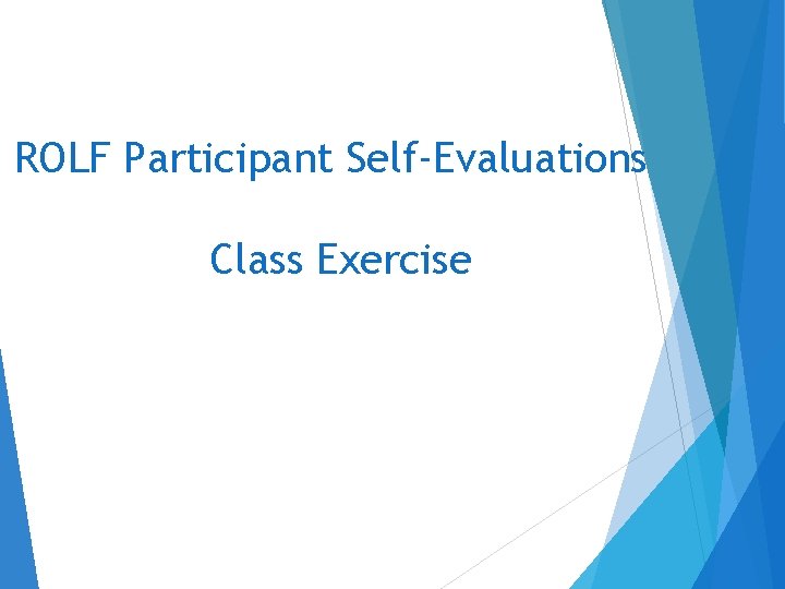ROLF Participant Self-Evaluations Class Exercise 