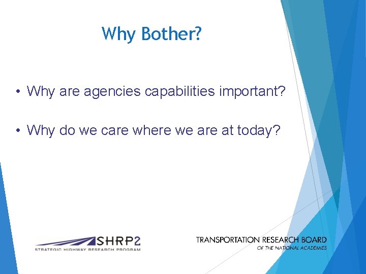 Why Bother? • Why are agencies capabilities important? • Why do we care where Why Bother? • Why are agencies capabilities important? • Why do we care where