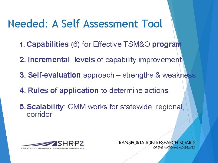 Needed: A Self Assessment Tool 1. Capabilities (6) for Effective TSM&O program 2. Incremental