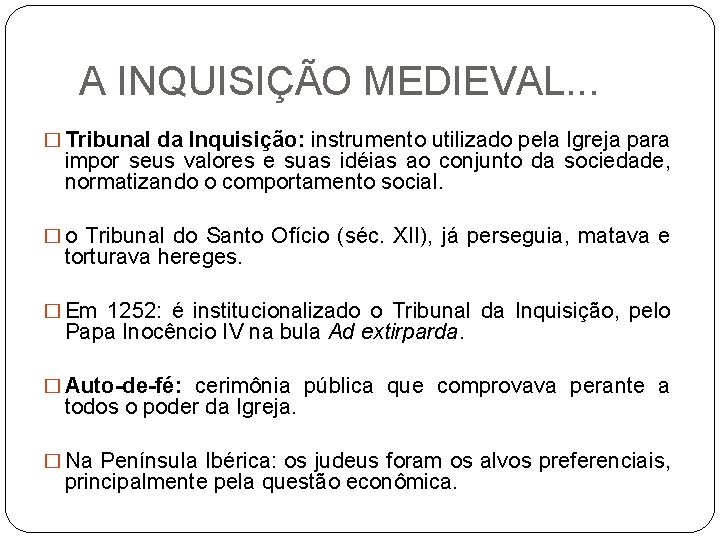 A INQUISIÇÃO MEDIEVAL. . . � Tribunal da Inquisição: instrumento utilizado pela Igreja para