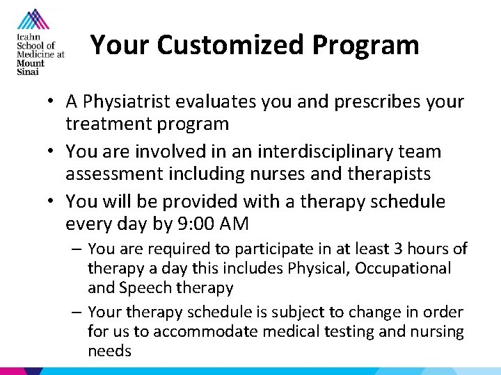 Your Customized Program • A Physiatrist evaluates you and prescribes your treatment program •