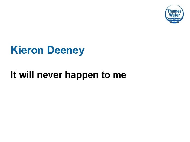 Kieron Deeney It will never happen to me 