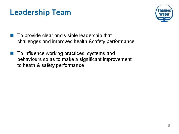 Leadership Team n To provide clear and visible leadership that challenges and improves health