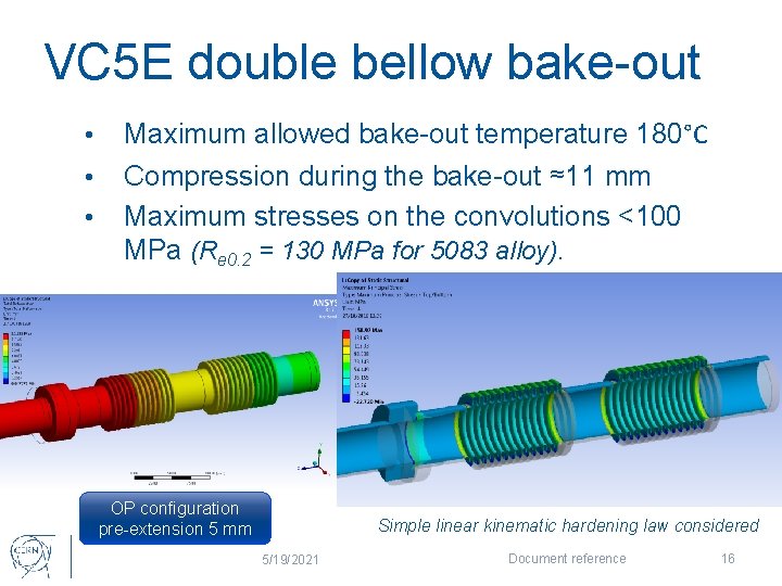 VC 5 E double bellow bake-out • • • Maximum allowed bake-out temperature 180°C