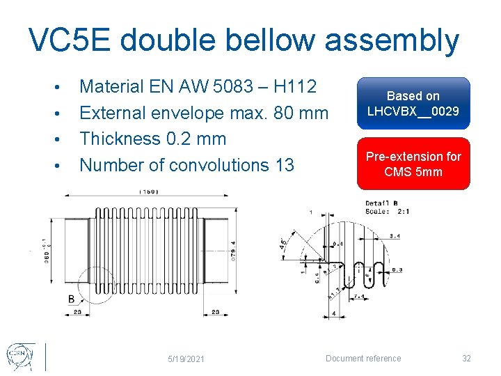 VC 5 E double bellow assembly • • Material EN AW 5083 – H