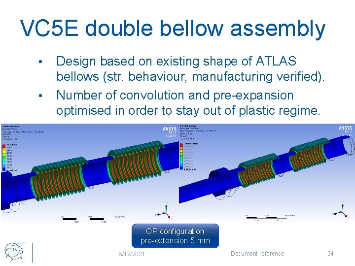 VC 5 E double bellow assembly • • Design based on existing shape of