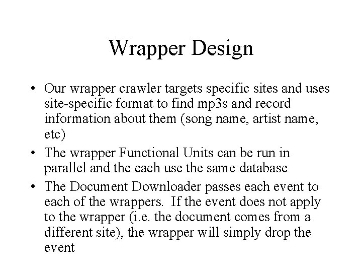 Wrapper Design • Our wrapper crawler targets specific sites and uses site-specific format to Wrapper Design • Our wrapper crawler targets specific sites and uses site-specific format to