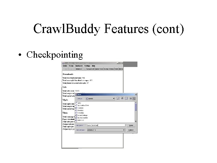 Crawl. Buddy Features (cont) • Checkpointing Crawl. Buddy Features (cont) • Checkpointing