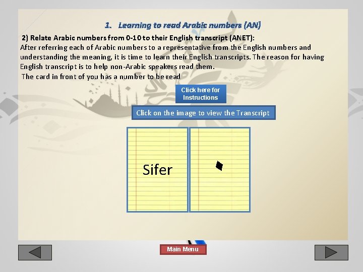 1. Learning to read Arabic numbers (AN) 2) Relate Arabic numbers from 0 -10 1. Learning to read Arabic numbers (AN) 2) Relate Arabic numbers from 0 -10