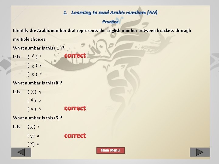 1. Learning to read Arabic numbers (AN) Practice Identify the Arabic number that represents 1. Learning to read Arabic numbers (AN) Practice Identify the Arabic number that represents