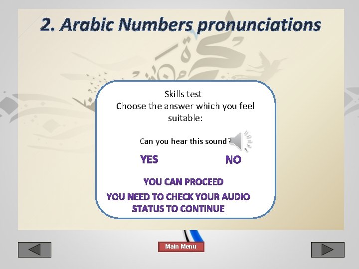 2. Arabic Numbers pronunciations Skills test Choose the answer which you feel suitable: Can 2. Arabic Numbers pronunciations Skills test Choose the answer which you feel suitable: Can