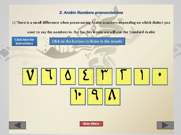 2. Arabic Numbers pronunciations 1) There is a small difference when pronouncing Arabic numbers 2. Arabic Numbers pronunciations 1) There is a small difference when pronouncing Arabic numbers