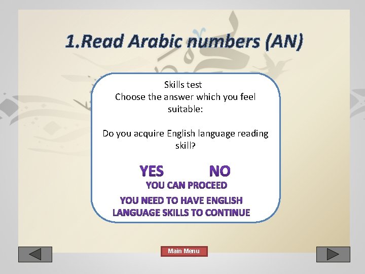 1. Read Arabic numbers (AN) Skills test Choose the answer which you feel suitable: 1. Read Arabic numbers (AN) Skills test Choose the answer which you feel suitable: