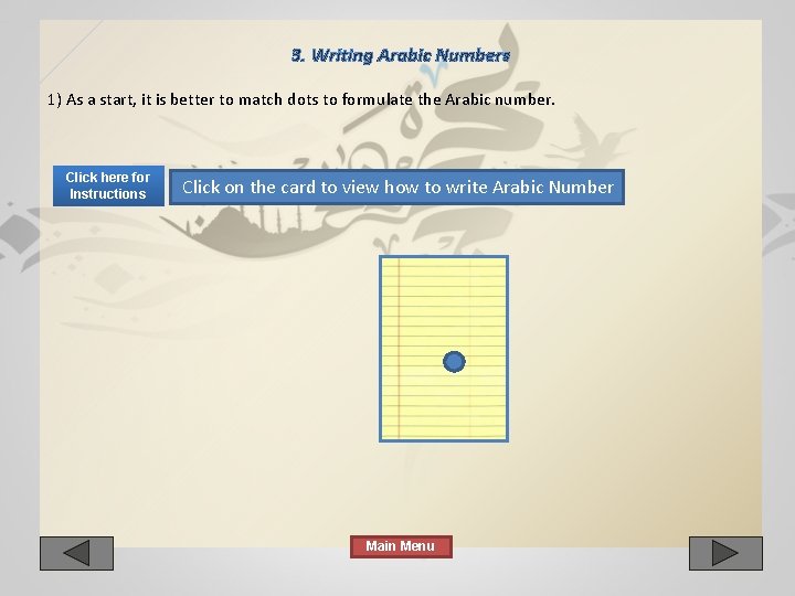 3. Writing Arabic Numbers 1) As a start, it is better to match dots 3. Writing Arabic Numbers 1) As a start, it is better to match dots