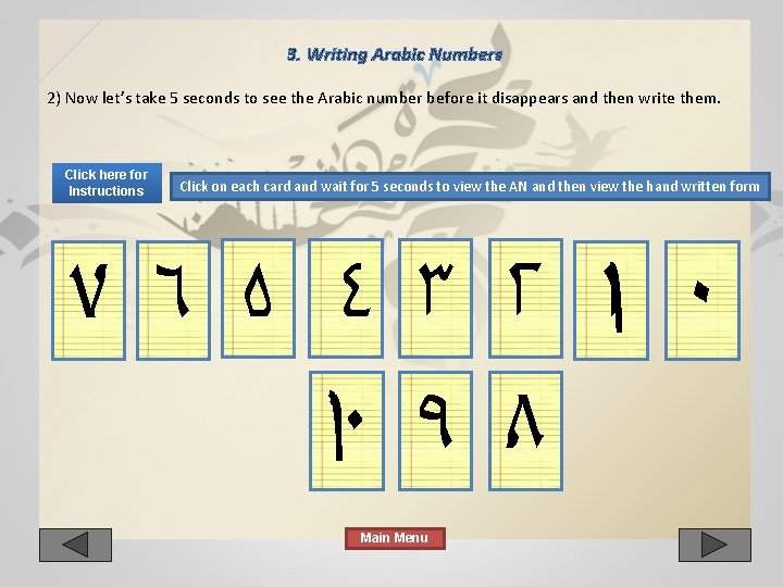 3. Writing Arabic Numbers 2) Now let’s take 5 seconds to see the Arabic 3. Writing Arabic Numbers 2) Now let’s take 5 seconds to see the Arabic