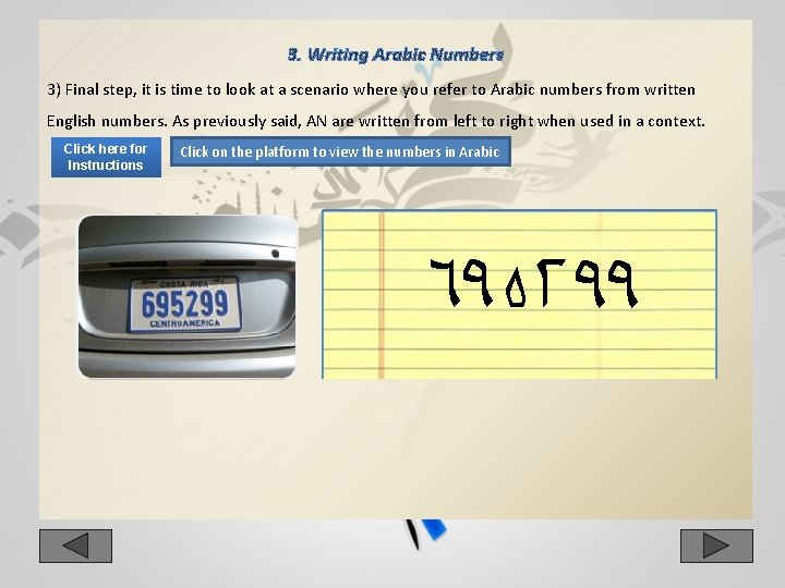3. Writing Arabic Numbers 3) Final step, it is time to look at a 3. Writing Arabic Numbers 3) Final step, it is time to look at a