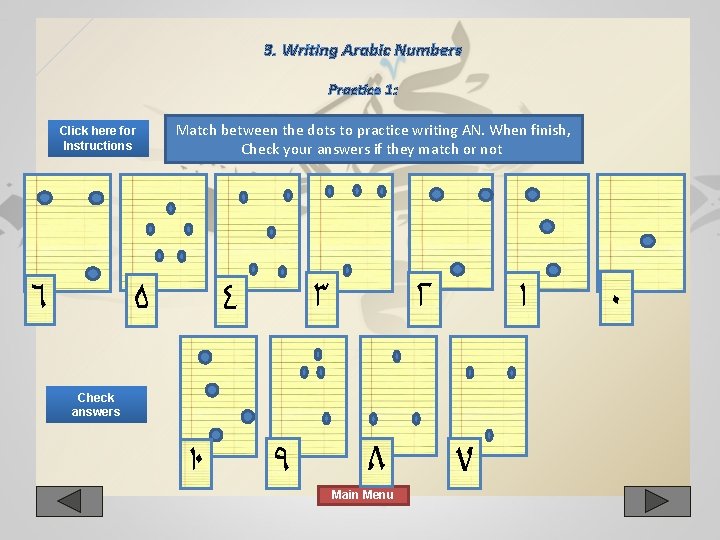 3. Writing Arabic Numbers Practice 1: Click here for Instructions ٦ Match between the 3. Writing Arabic Numbers Practice 1: Click here for Instructions ٦ Match between the